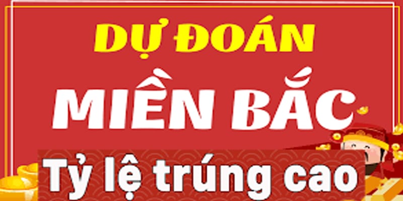 Dự đoán lô đề miền bắc tỷ lệ trúng cao